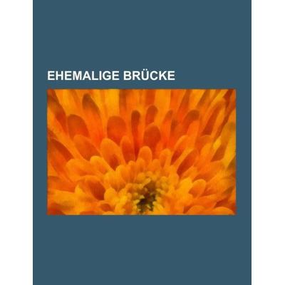 Ehemalige Brücke, Taschenbuch von , Books on Demand, 978-1-158-94706-5