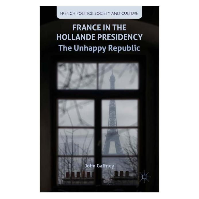 Palgrave Macmillan Uk Gaffney:France in the Hollande Presiden (Englisch, Hardcover, J. Gaffney) (63294853)