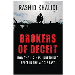 Brokers of Deceit, Sachbücher von Rashid Khalidi