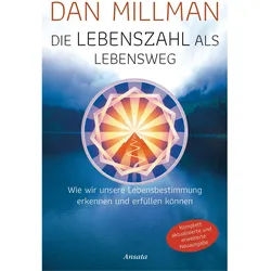 Die Lebenszahl als Lebensweg (aktualisierte, erweiterte Neuausgabe), Ratgeber von Dan Millman