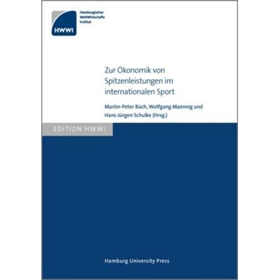 Zur Ökonomik von Spitzenleistungen im internationalen Sport, Gebundene Ausgabe von , Hamburg University Press - Staats- und Universitätsbibliothek