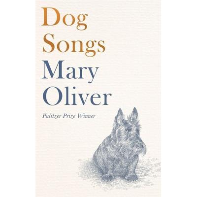 Dog Songs, Gebundene Ausgabe von Mary Oliver, Corsair, 978-1-4721-5600-6
