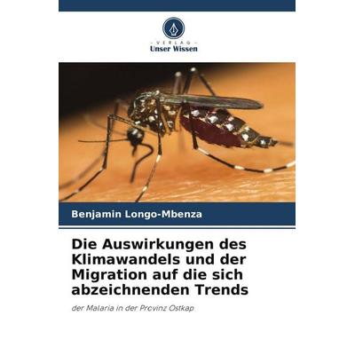 Die Auswirkungen des Klimawandels und der Migration auf die sich abzeichnenden Trends, Taschenbuch von Benjamin Longo-Mbenza, Verlag Unser Wissen