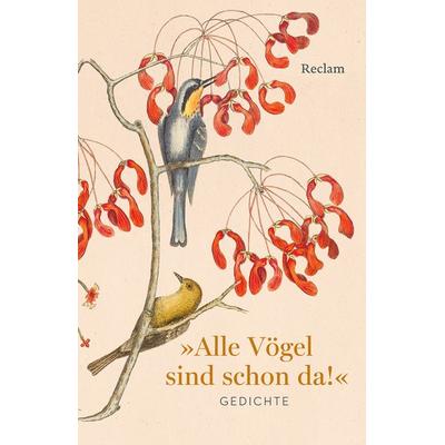 Alle Vögel sind schon da! Gedichte, Taschenbuch von , Reclam, Philipp, 978-3-15-014653-8