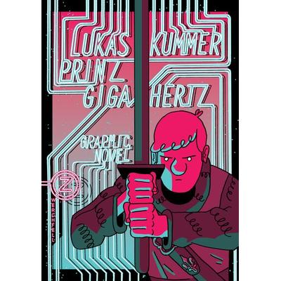 Prinz Gigahertz, Gebundene Ausgabe von Lukas Kummer, Zwerchfell, 978-3-943547-52-8