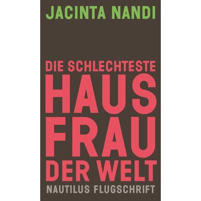 Die schlechteste Hausfrau der Welt, Taschenbuch von Jacinta Nandi, Edition Nautilus GmbH, 978-3-96054-240-7