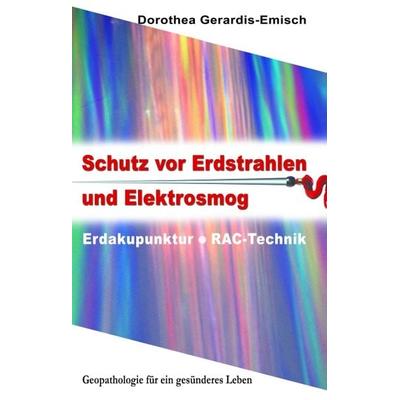Schutz vor Erdstrahlen und Elektrosmog, Gebundene Ausgabe von Dorothea Gerardis-Emisch, Reichel Verlag