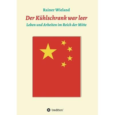 Der Kühlschrank war leer, Taschenbuch von Rainer Wieland, Tredition, 978-3-7469-1285-1