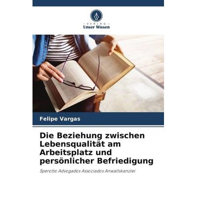 Die Beziehung zwischen Lebensqualität am Arbeitsplatz und persönlicher Befriedigung -