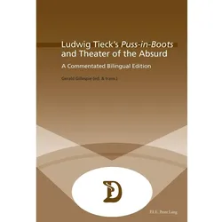 Ludwig Tieck's 'Puss-in-Boots' and Theater of the Absurd, Fachbücher von Gerald Gillespie