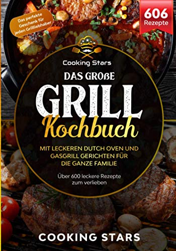 Martin Ruder - Das große Grill Kochbuch – Mit leckeren Dutch Oven und Gasgrill Gerichten für die ganze Familie: Über 600 leckere Rezepte zum verlieben - Preis vom 09.10.2026 07:28:09 h