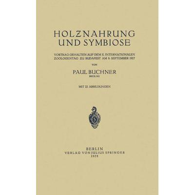 Holznahrung und Symbiose, Taschenbuch von Paul Buchner, Springer Berlin, 978-3-642-89585-2