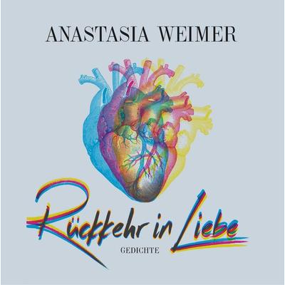 Rückkehr in Liebe, Gebundene Ausgabe von Anastasia Weimer, BoD – Books on Demand