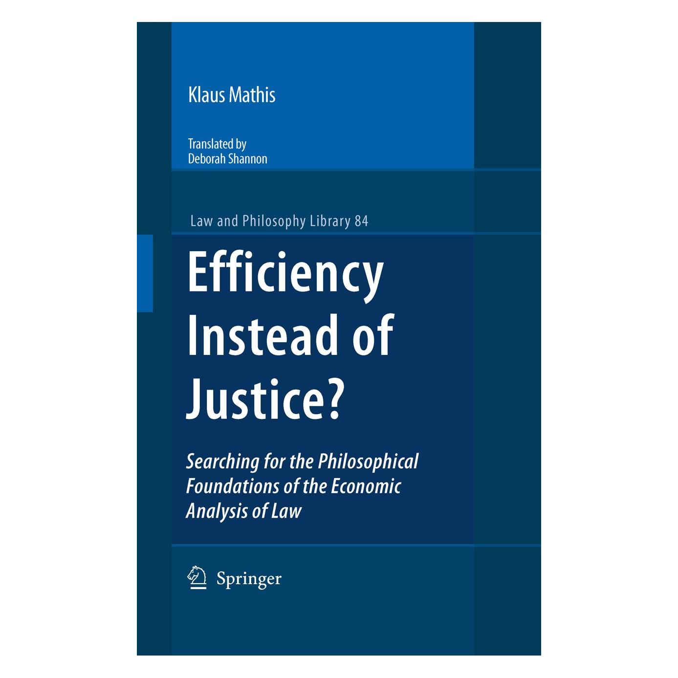 Springer Efficiency Instead of Justice? (Englisch, Hardcover, Deborah Shannon, Klaus Mathis) (9781402097973)