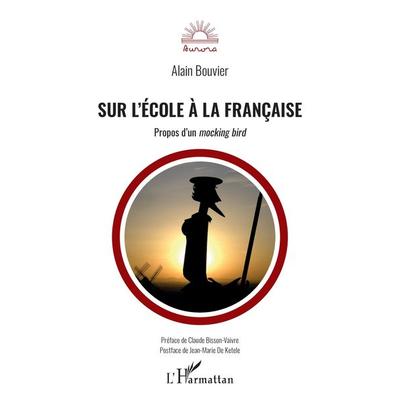 Sur l'école à la française, Taschenbuch von Alain Bouvier, Editions L'Harmattan; 978-2-343-24336-8