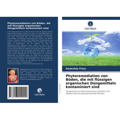 Phytoremediation von Böden, die mit flüssigen organischen Düngemitteln kontaminiert sind, Taschenbuch von Nadezhda Floss, Verlag Unser Wissen,