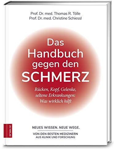 Tölle, Prof. Dr. med. Dr. rer. nat. Thomas R. - Das Handbuch gegen den Schmerz: Rücken, Kopf, Gelenke, seltene Erkrankungen: Was wirklich hilft - Preis vom 19.10.2026 19:33:35 h