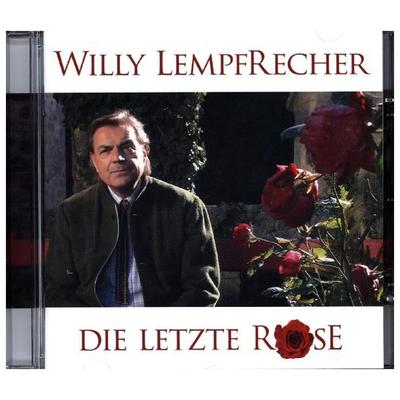 Die letzte Rose - Willy Lempfrecher, CD, 9002986712237