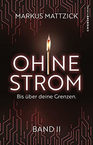 Markus Mattzick - Ohne Strom - Bis über deine Grenzen (Band 2) - Preis vom 09.10.2026 07:28:09 h