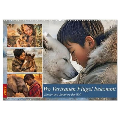Wo Vertrauen Flügel bekommt - Kinder und Jungtiere der Welt (Wandkalender 2027 DIN A2 quer), CALVENDO Monatskalender