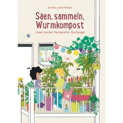 Säen, sammeln, Wurmkompost, Taschenbuch von Eva Roth, Helvetiq, 978-3-03964-096-6