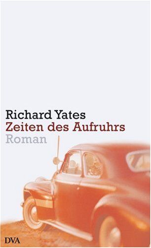 Richard Yates - Zeiten des Aufruhrs: Roman - Preis vom 09.10.2026 07:28:09 h