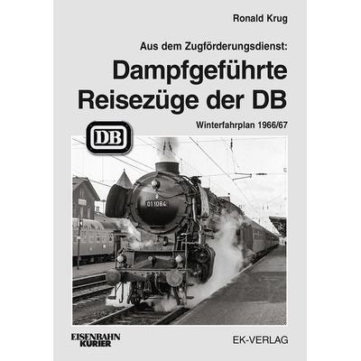 Dampfgeführte Reisezüge 1966, Gebundene Ausgabe von Ronald Krug, EK-Verlag ein Imprint von EK-Medien GmbH, 978-3-8446-6230-6