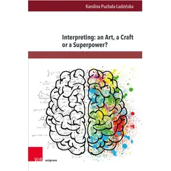 Interpreting: an Art, a Craft or a Superpower?, Fachbücher von Karolina Puchała-Ladzińska