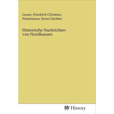Historische Nachrichten von Nordhausen, Taschenbuch von , MV-History, 978-3-96872-393-8