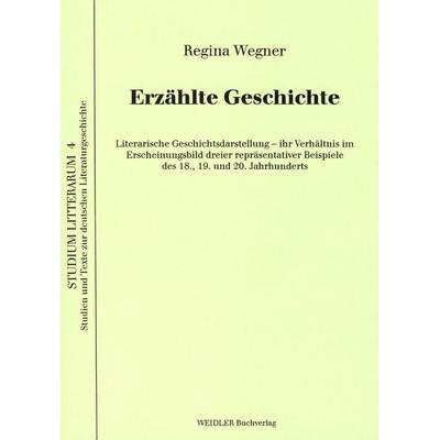Erzählte Geschichte, Taschenbuch von Regina Wegner, Weidler Buchverlag Berlin, 978-3-89693-172-6