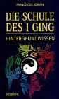 Franciscus Adrian - Die Schule des I Ging, Hintergrundwissen - Preis vom 06.10.2026 07:26:00 h