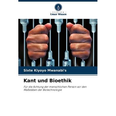 Kant und Bioethik, Taschenbuch von Sixte Kiyoyo Mwanabi's; Verlag Unser Wissen, 978-620-5-75488-7