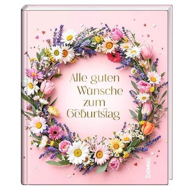 Alle guten Wünsche zum Geburtstag, Gebundene Ausgabe von , St. Benno, 978-3-7462-6848-4