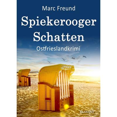 Spiekerooger Schatten. Ostfrieslandkrimi, Taschenbuch von Marc Freund, Klarant, 978-3-689-75226-2