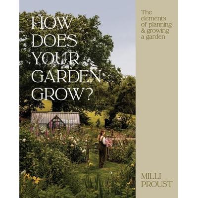 How Does Your Garden Grow?, Gebundene Ausgabe von Milli Proust, Quadrille Publishing Ltd, 978-1-83783-225-5