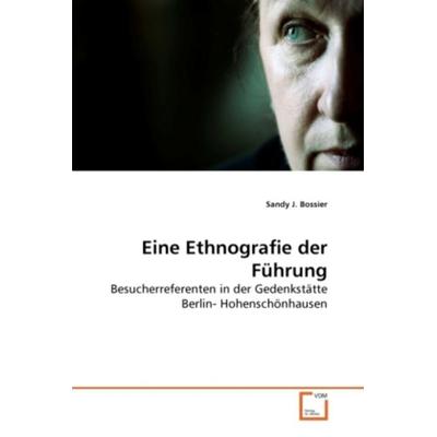 Bossier, S: Ethnografie der Führung, Taschenbuch von Sandy J. Bossier, VDM, 978-3-639-28210-8
