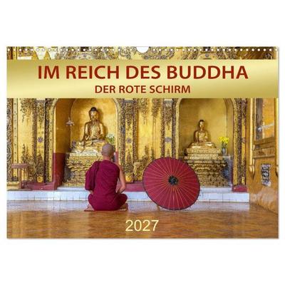 IM REICH DES BUDDHA - DER ROTE SCHIRM (Wandkalender 2027 DIN A3 quer), CALVENDO Monatskalender
