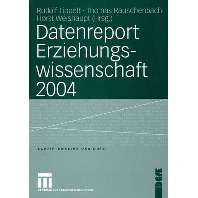 Datenreport Erziehungswissenschaft 2004, Taschenbuch von Rudolf Tippelt,Thomas Rauschenbach,Horst Weishaupt, VS Verlag für Sozialwissenschaften,
