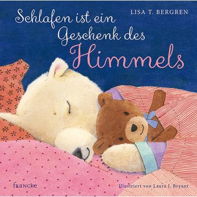 Schlafen ist ein Geschenk des Himmels, Gebundene Ausgabe von Lisa T. Bergren, Francke-Buch, 978-3-86827-654-1