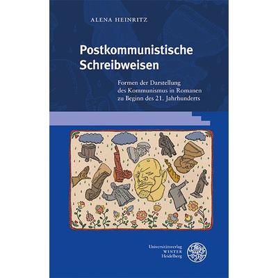 Postkommunistische Schreibweisen, Gebundene Ausgabe von Alena Heinritz, Universitätsverlag Winter GmbH Heidelberg, 978-3-8253-4745-1