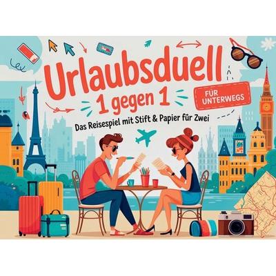 Urlaubsduell 1 gegen 1: Das große Reisespiel mit Stift & Papier für Zwei:, Taschenbuch von Daniel Emmerstorfer, D&D Bücher, 978-3-903727-20-5