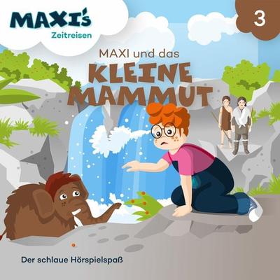 Maxi's Zeitreisen, Folge 3: Maxi und das kleine Mammut - Jana Lüpke, Audio, 4251703521712