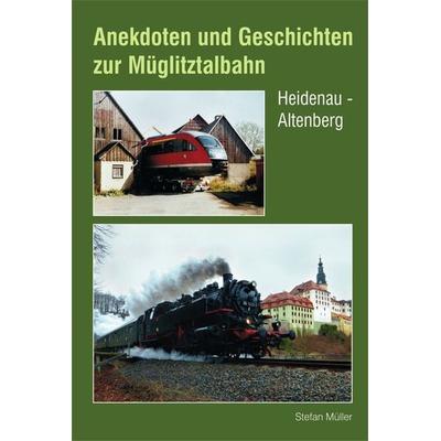 Anekdoten und Geschichten zur Müglitztalbahn, Gebundene Ausgabe von Stefan Müller, Bildverlag Böttger GbR, 978-3-937496-78-8