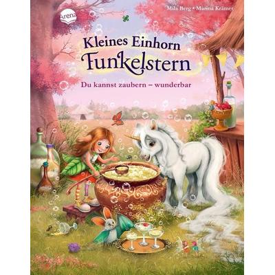 Kleines Einhorn Funkelstern (3). Du kannst zaubern – wunderbar, Gebundene Ausgabe von Mila Berg, Arena, 978-3-401-71860-6