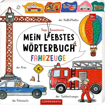 Mein liebstes Wörterbuch: Fahrzeuge, Gebundene Ausgabe von Yayo Kawamura, Coppenrath Verlag GmbH & Co. KG