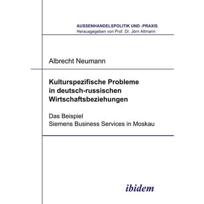 Kulturspezifische Probleme in deutsch-russischen Wirtschaftsbeziehungen, Taschenbuch von Albrecht Neumann, Ibidem, 978-3-89821-408-7