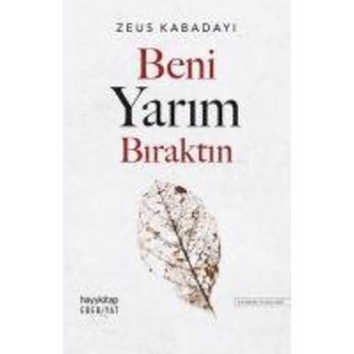 Beni Yarim Biraktin, Taschenbuch von Zeus Kabadayi, Hayy Kitap