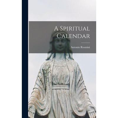A Spiritual Calendar, Gebundene Ausgabe von Antonio Rosmini, Creative Media Partners, LLC, 978-1-01-795124-0