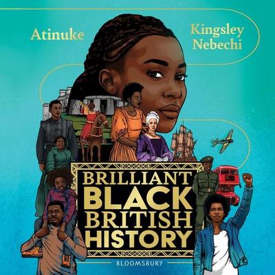 Brilliant Black British History - Atinuke, Audio, 9781526652676
