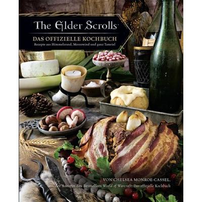 The Elder Scrolls: Das offizielle Kochbuch: Rezepte aus Himmelsrand, Morrowind und ganz Tamriel, Gebundene Ausgabe von Chelsea Monroe-Cassel, Panini